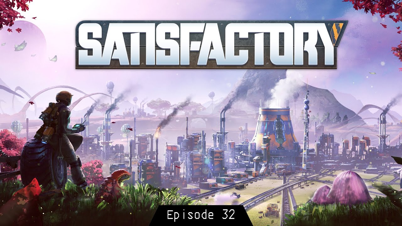 Satisfactory (2019) | 32 | Il parait qu'on est pas loin de la fin du tuto.