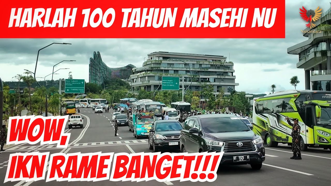 Puncak Harlah NU ke-100 Di IKN, Puluhan Ribu Orang Berkunjung ke IKN