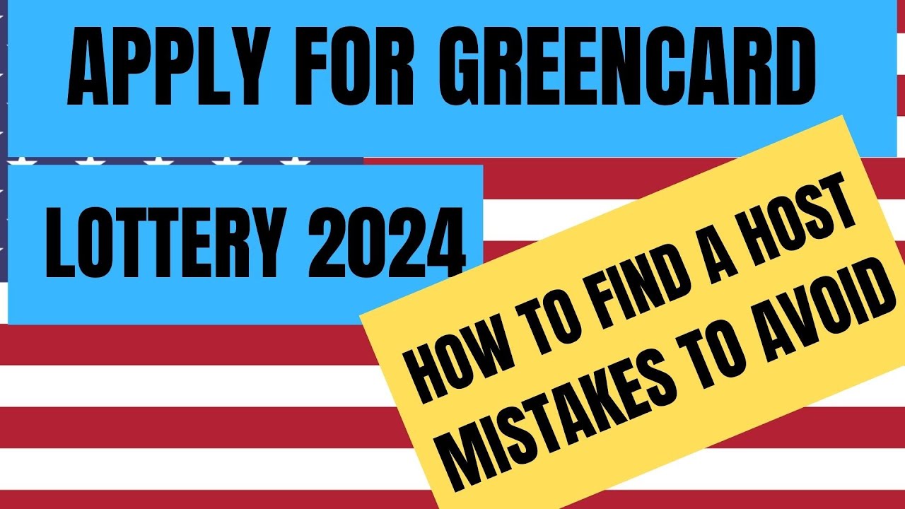 HOW TO FIND A HOST AFTER APPLYING FOR THE GREENCARD LOTTERY AND MISTAKES TO AVOID IN THE APPLICATION