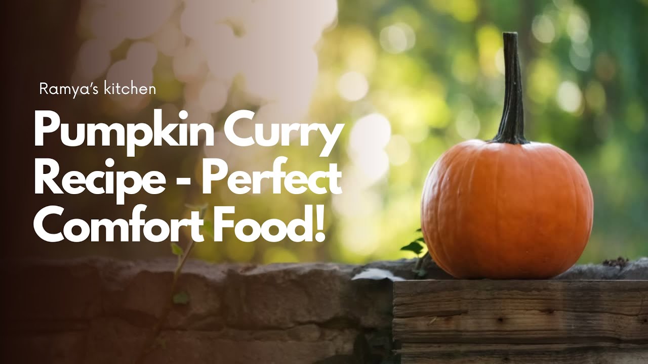 Healthy & Delicious Pumpkin Curry Recipe | Vegan-Friendly! | ramyas kitchen