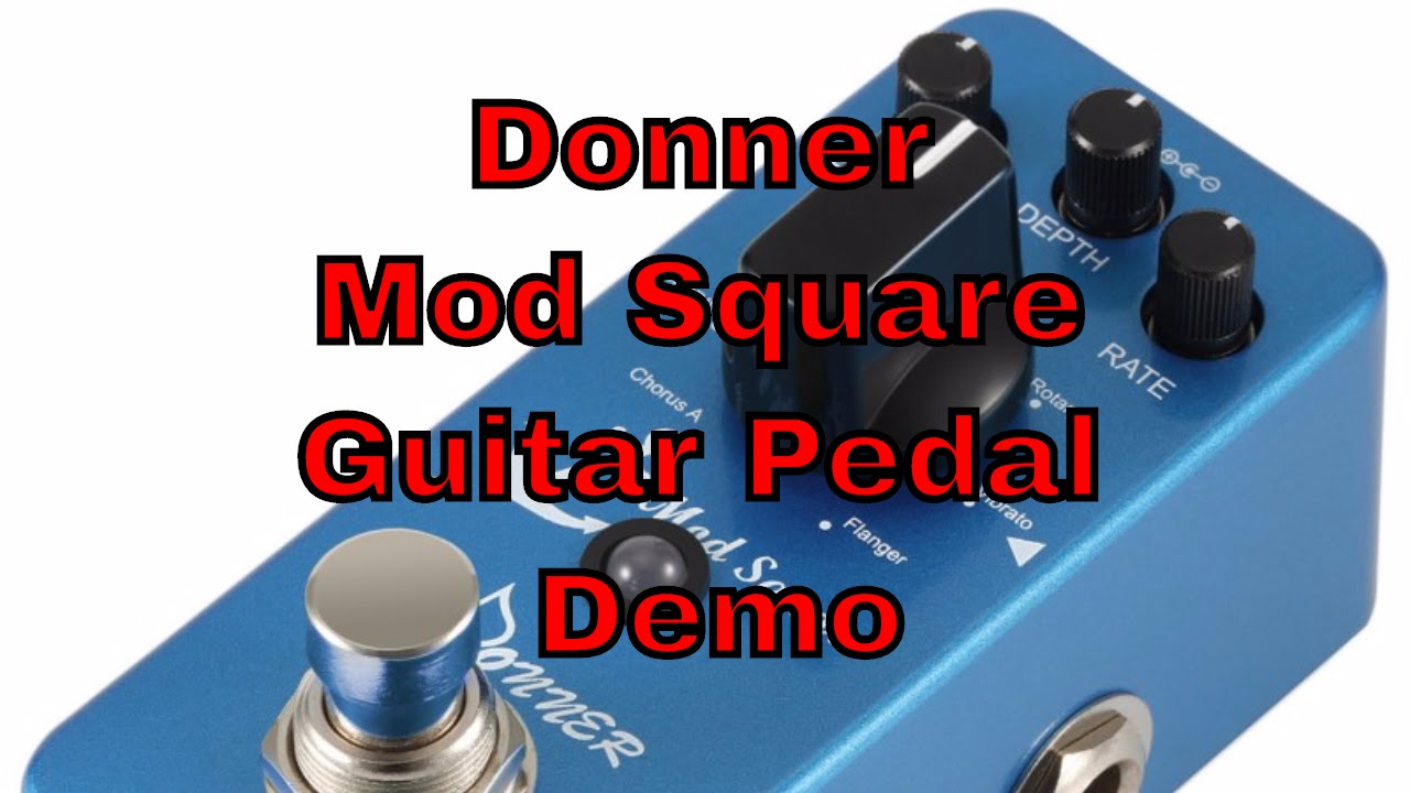 Donner Mod Square Modulation Guitar Pedal Demonstration by Steve Stine