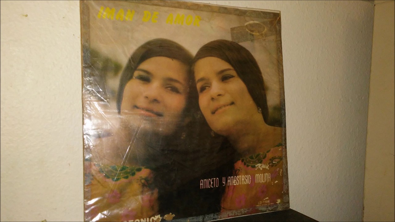 ANICETO Y ANASTASIO MOLINA - TE FUISTE DE MI LADO