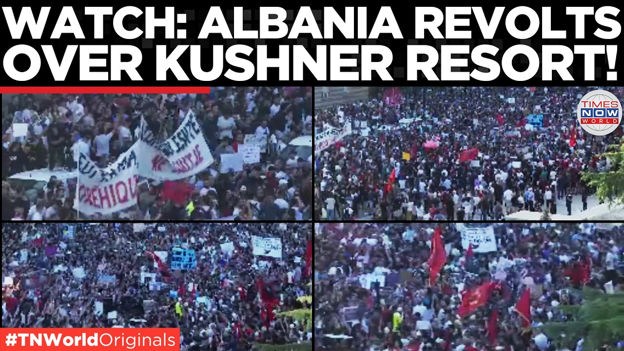 ALBANIA ERUPTS in Protests Over Jared Kushner's $1.6 Billion Luxury Resort | Times Now World