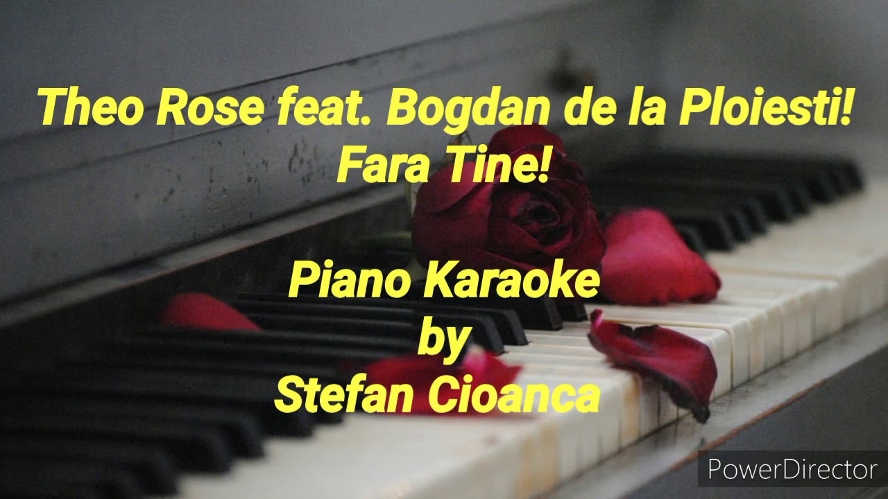 Fara Tine - Theo Rose feat. Bogdan de la Ploiesti! (Piano Karaoke) + PARTITURA