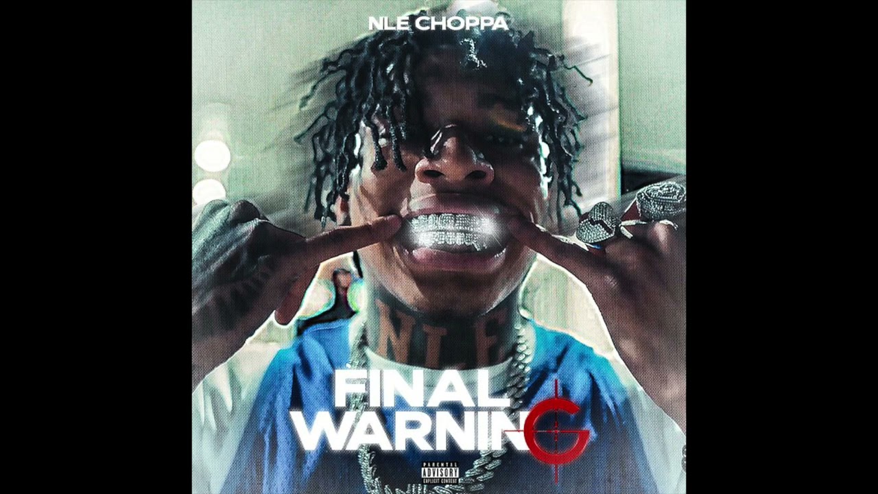 NLE Choppa - Final Warning (AUDIO)