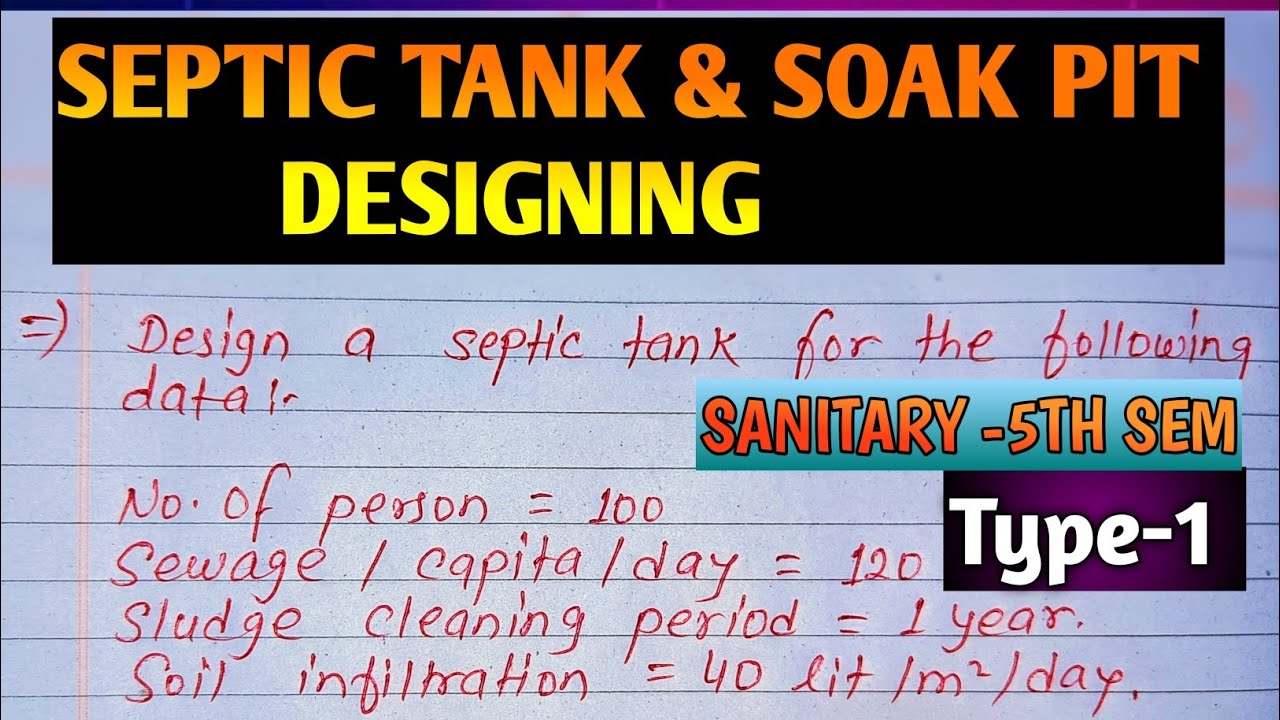TYPE-1 | SEPTIC TANK & SOAK PIT DESIGNING - SANITARY ENGINEERING 5TH SEM |8 MARKS | @Er.dipesh186