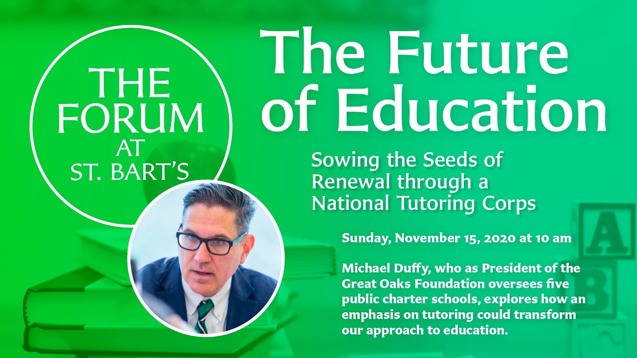 The Future of Education: Sowing the Seeds of Renewal through a National  |  The Forum at St. Bart's