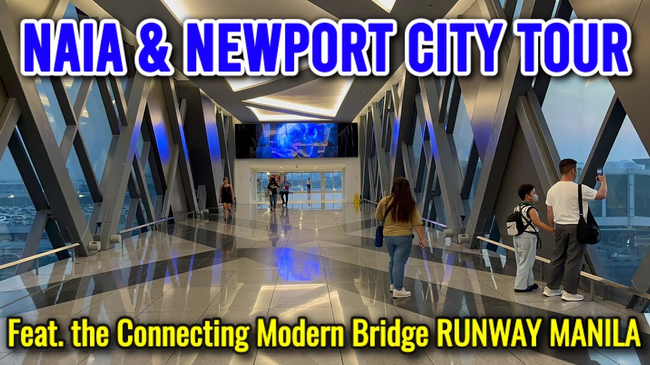 NEWPORT WORLD RESORTS to NAIA MANILA AIRPORT ft. the Modern Bridge - Runway Manila | Philippines