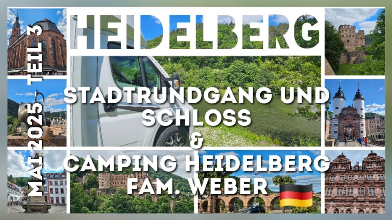 05/25 Teil 3 Heidelberg Stadtrundgang, Schlossbesuch und Campingplatz Heidelberg