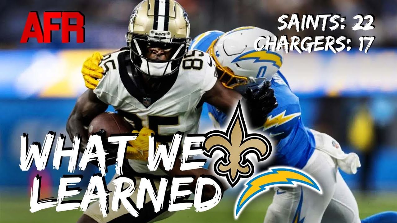 Saints 22, Chargers 17: Postgame Takeaways