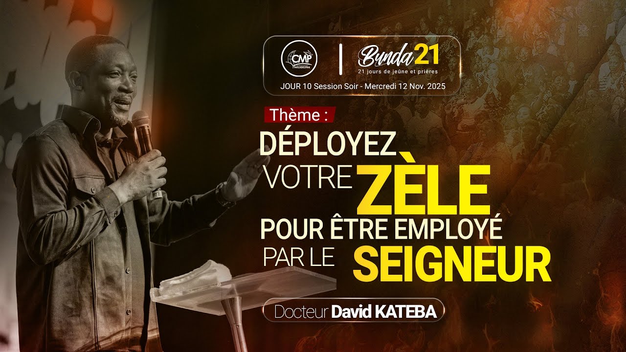 Déployez votre zèle pour être employé par le Seigneur I Bunda21 Jr10 Session Soir I Dr David Kateba