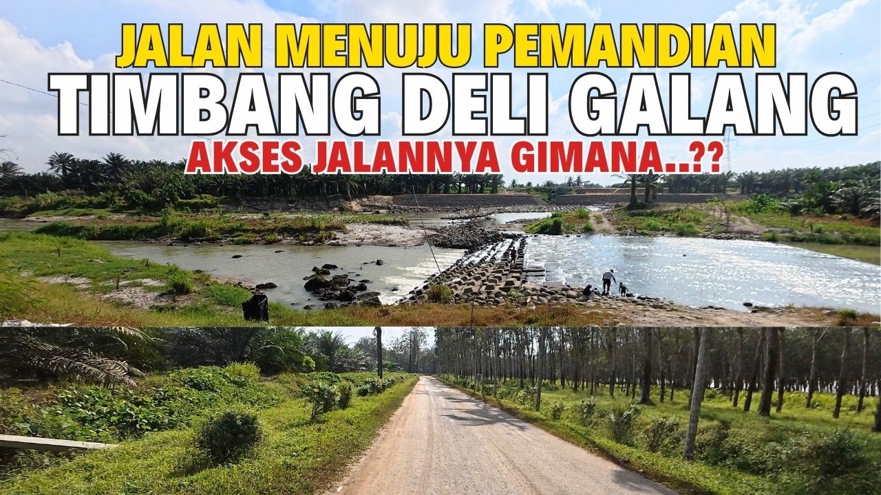 Jalan Menuju Pemandian Timbang Deli Galang! Masih Rusak atau Sudah Mulus?