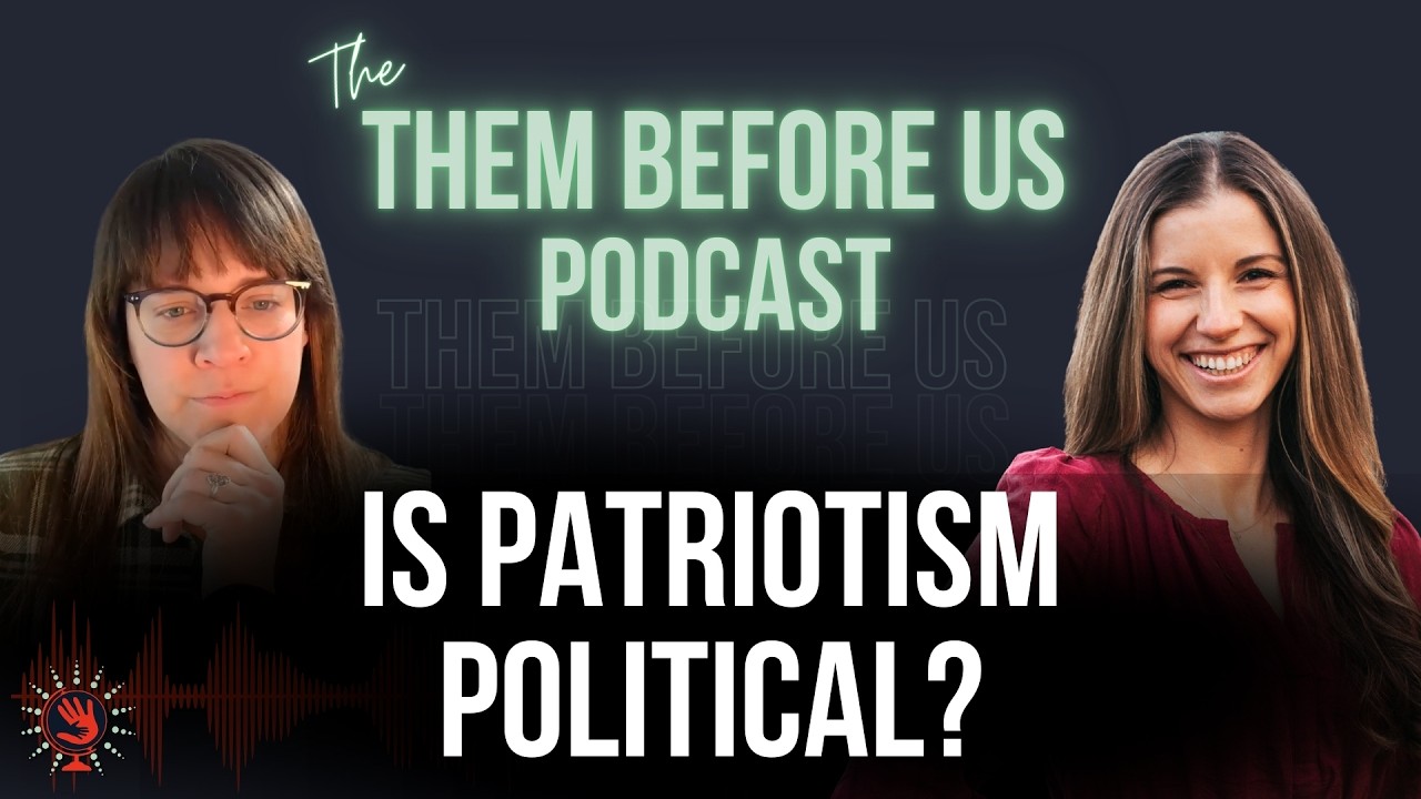 Them Before Us Podcast #098 | Patriotism isn't Political with Katie Broussard