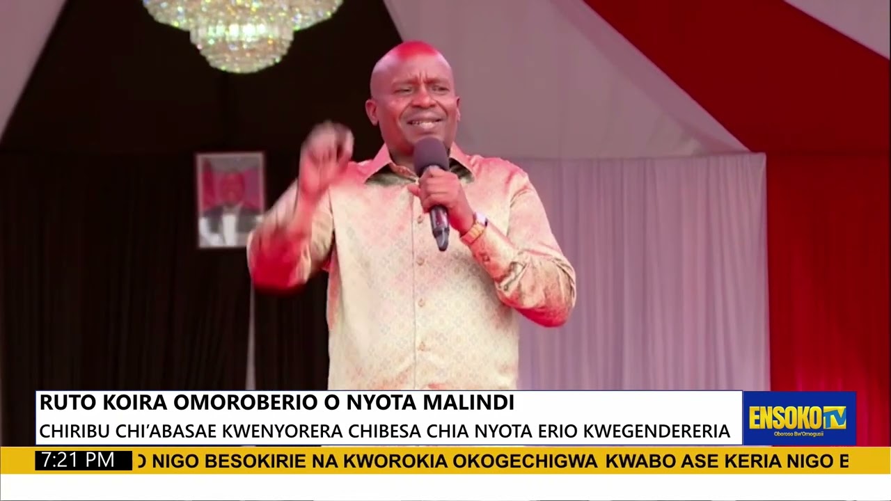 RUTO KOIRA OMOROBERIO O NYOTA MALINDI