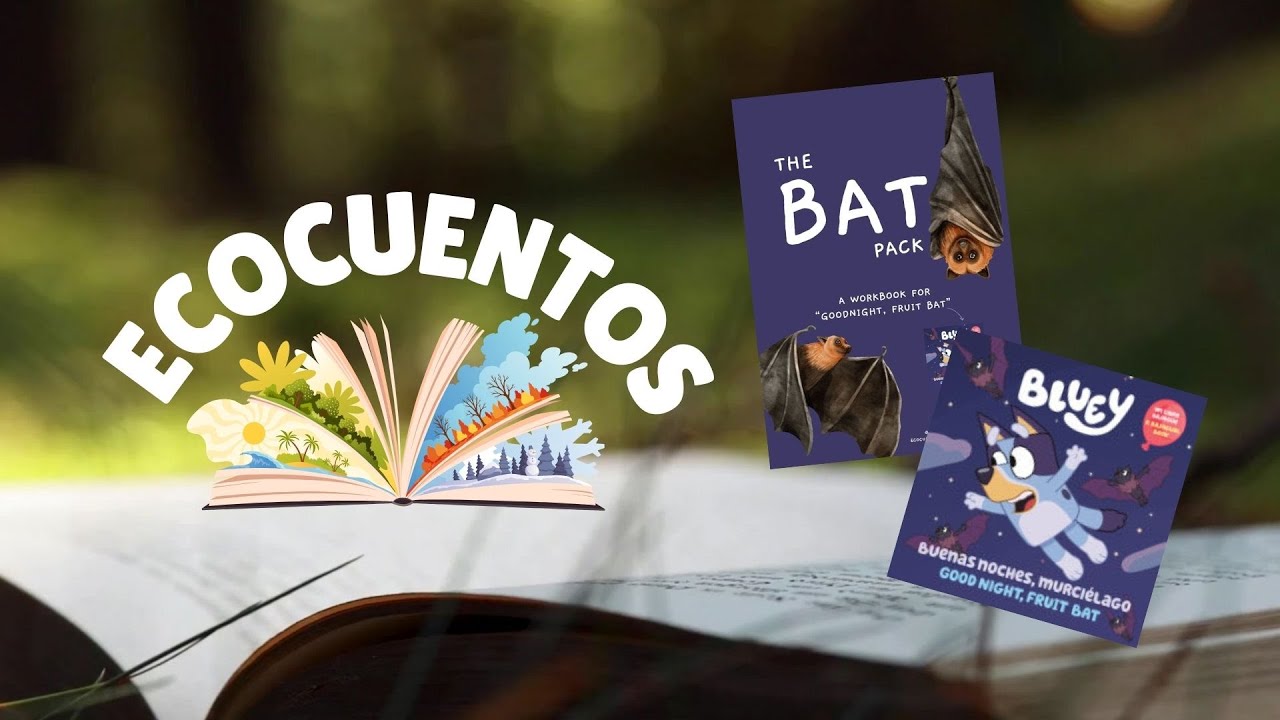 EcoCuentos: Bluey's "Good Night, Fruit Bat"