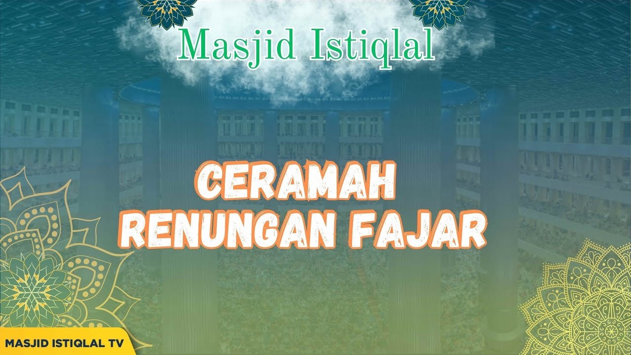 Dr. KH. Mahkamah Mahdi, Lc. MA || Renungan Fajar _ Masjid Istiqlal || 17.02.26