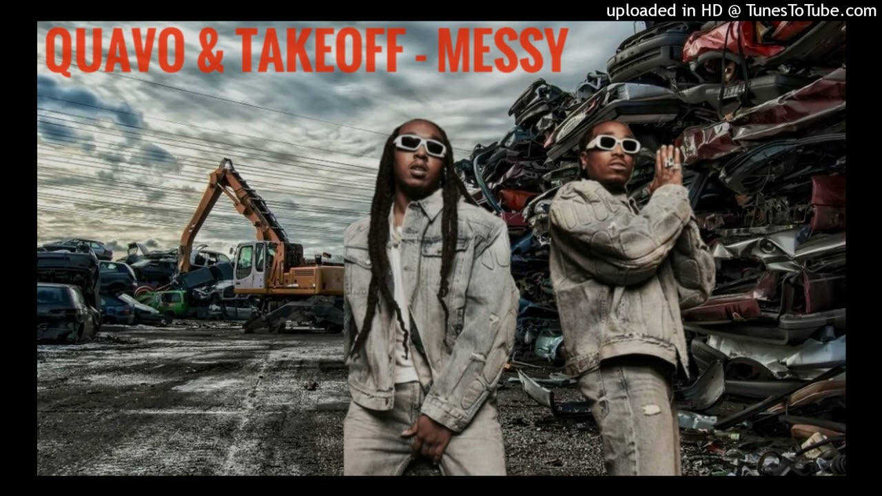 Quavo & Takeoff - Messy