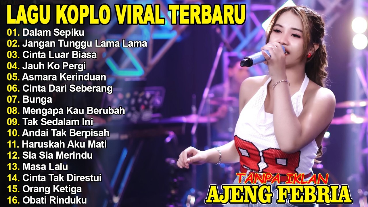 DALAM SEPIKU, JANGAN TUNGGU LAMA LAMA - AJENG FEBRIA - FULL ALBUM LAGU KOPLO VIRAL TERBARU