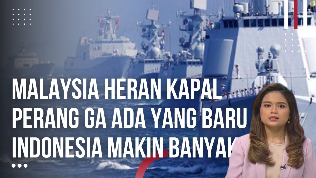 Malaysia Heboh! Tak Ada Kapal Perang Baru Kapalnya Masih Nyangkut, Indonesia Malah Buat Kapal Terus