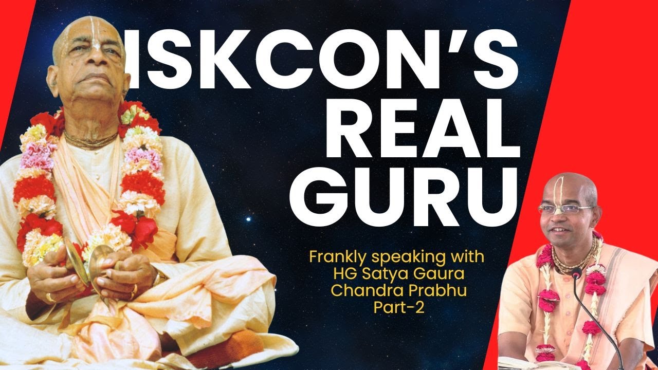 Frankly Speaking with HG Satya Gaura Chandra Prabhu | Part-2 | ISKCON's Real Guru #strugglefortruth