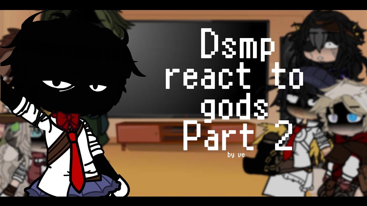 Dsmp react to gods / immortals part 2