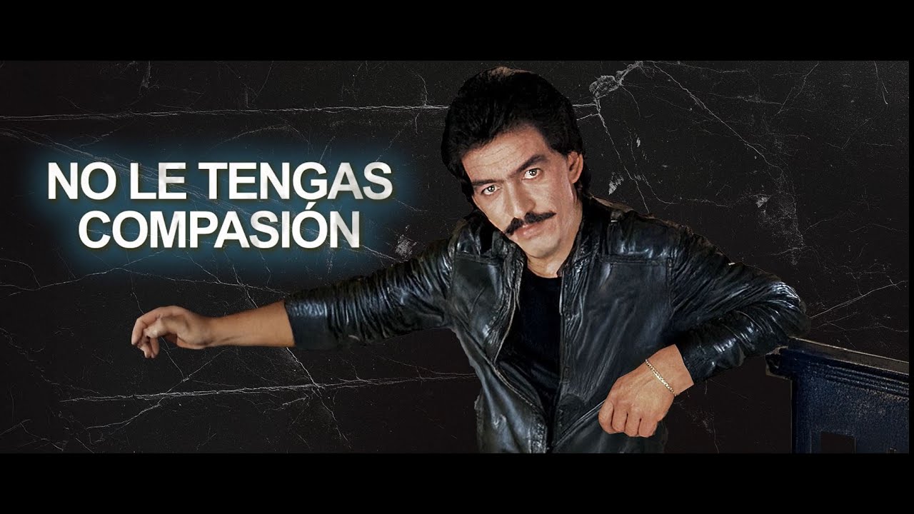 Joan Sebastian  - No Le Tengas Compasión (Letra Oficial)