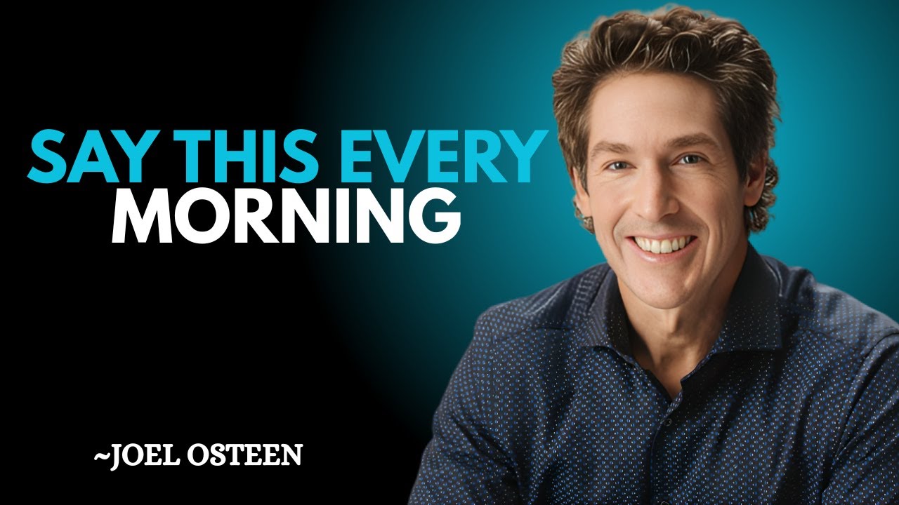 12 Things You Must Tell Yourself Every Morning to Change Your Life JOEL OSTEEN