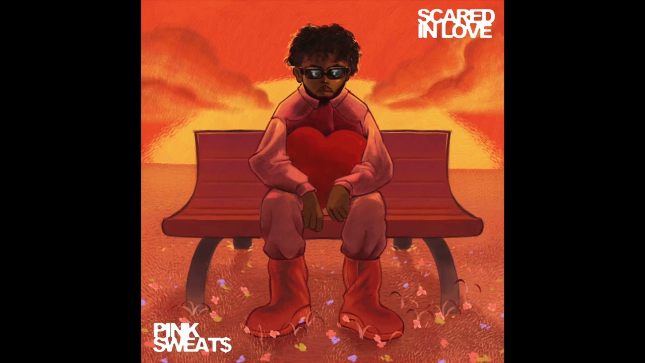 Pink Sweat$ - Scared In Love