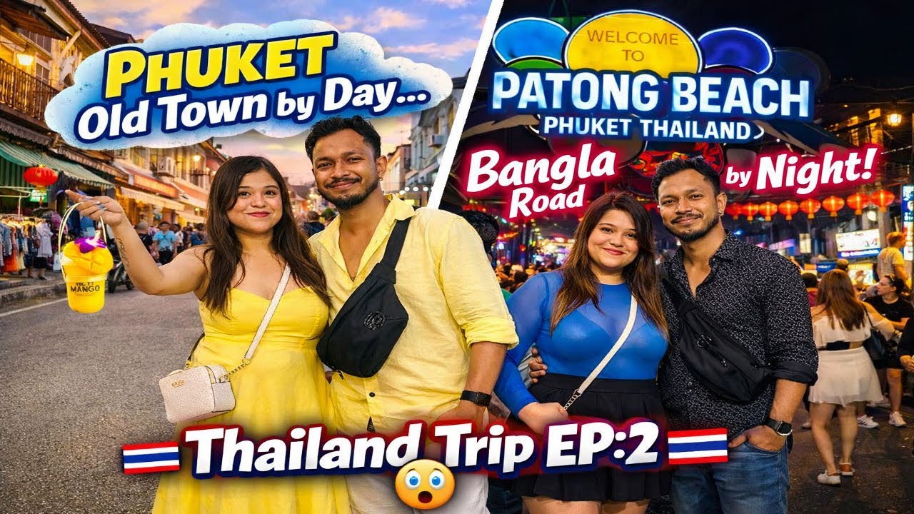 Thailand Series|| Episode 2: Phuket Old Town & Bangla Road