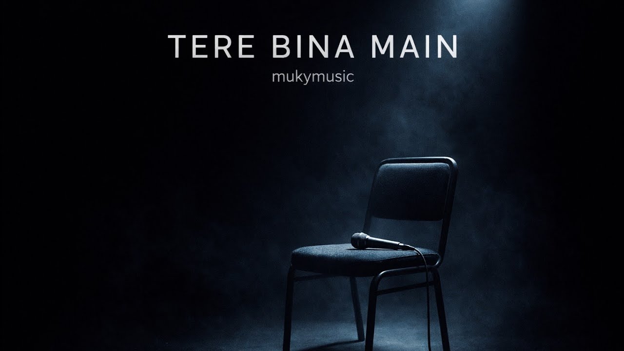 TERE BINA MEIN ❤️‍🩹 || BY MUKYMUSIC 