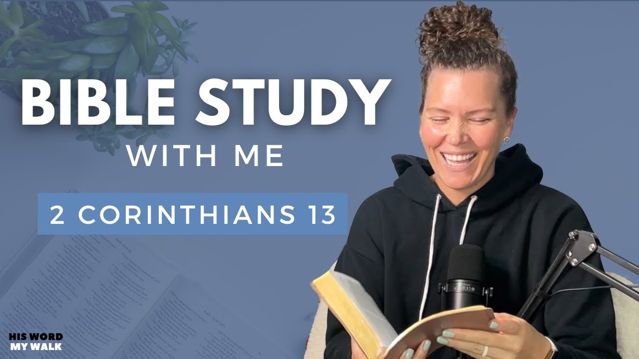 2 Corinthians 13 | The Power Of UNITY Among Christians [Bible Study WITH ME]