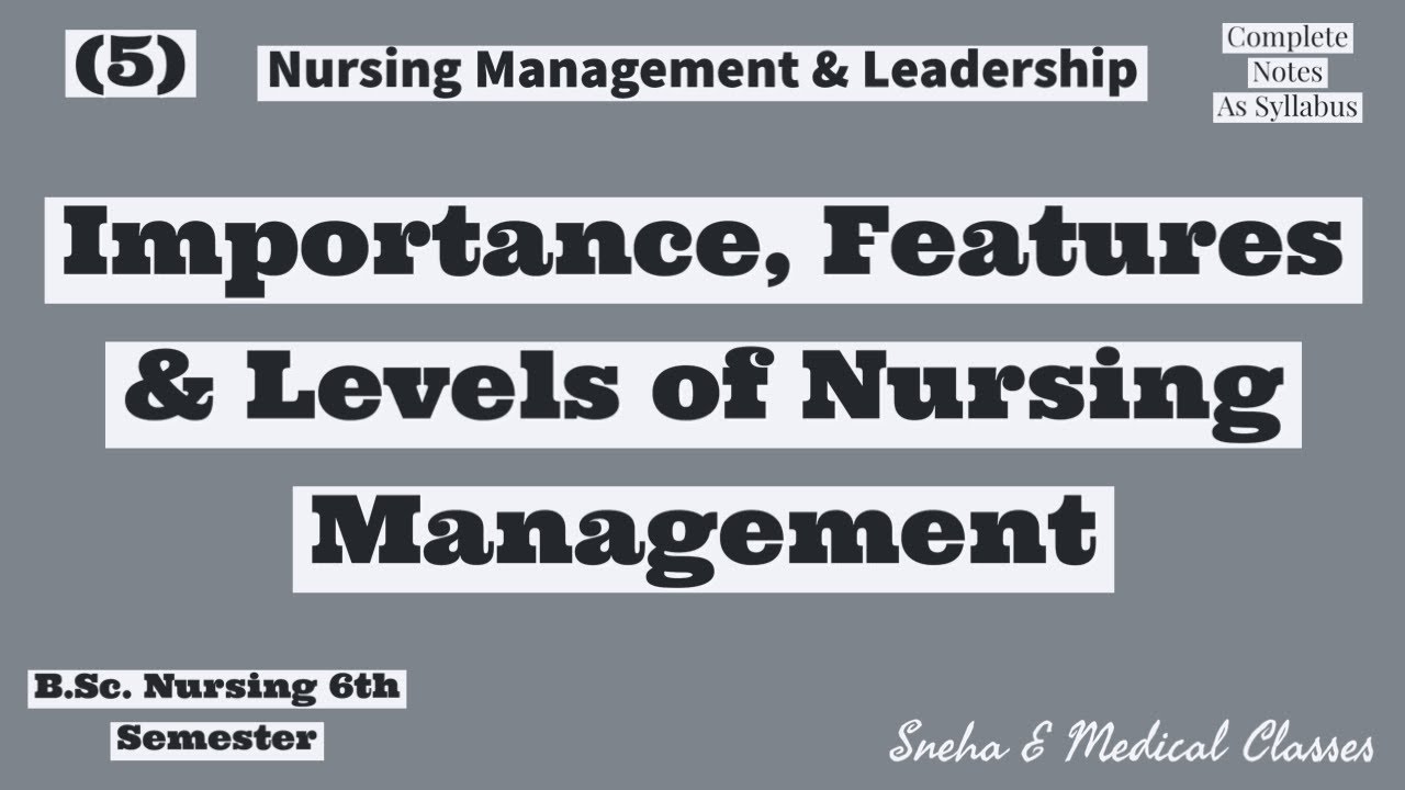 Importance, Features, Level of Management !! Nursing Management !! Hindi !!