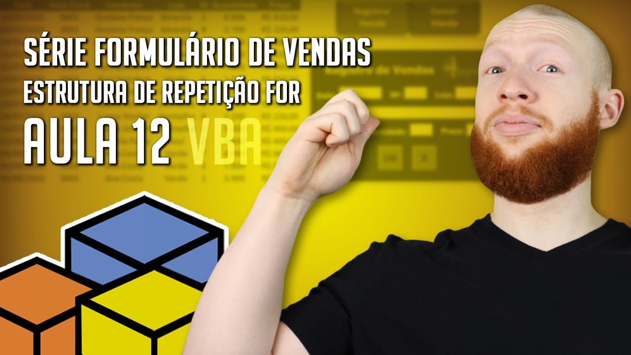 Estrutura de Repetição For - Aula 12 - [Série Formulário de Vendas no VBA]