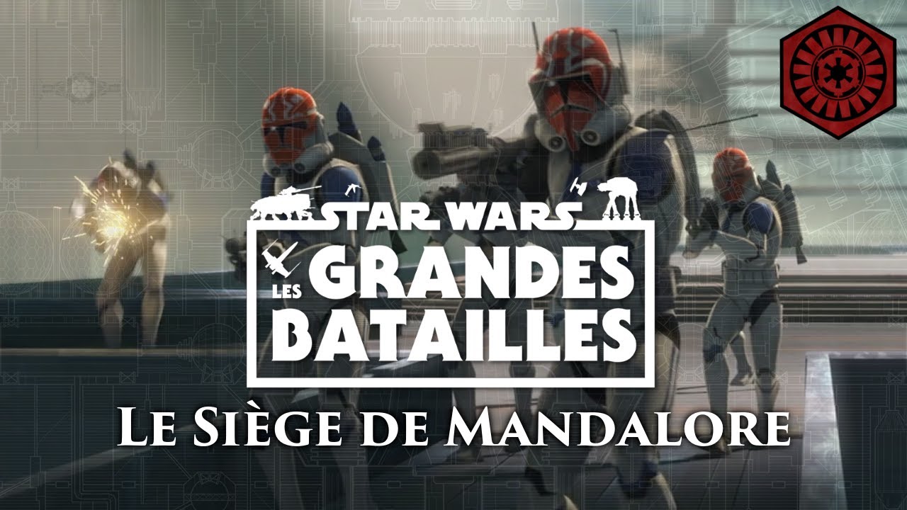 Le Siège de Mandalore [-19] - STAR WARS : Les Grandes Batailles - La Tribune de Coruscant