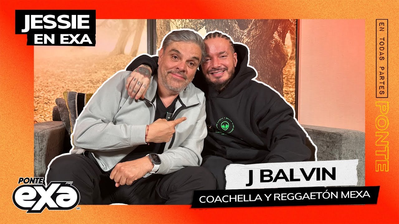 J Balvin  - El show de Coachella y por qué hará Reggaetón Mexa | Entrevista con Jessie en Exa