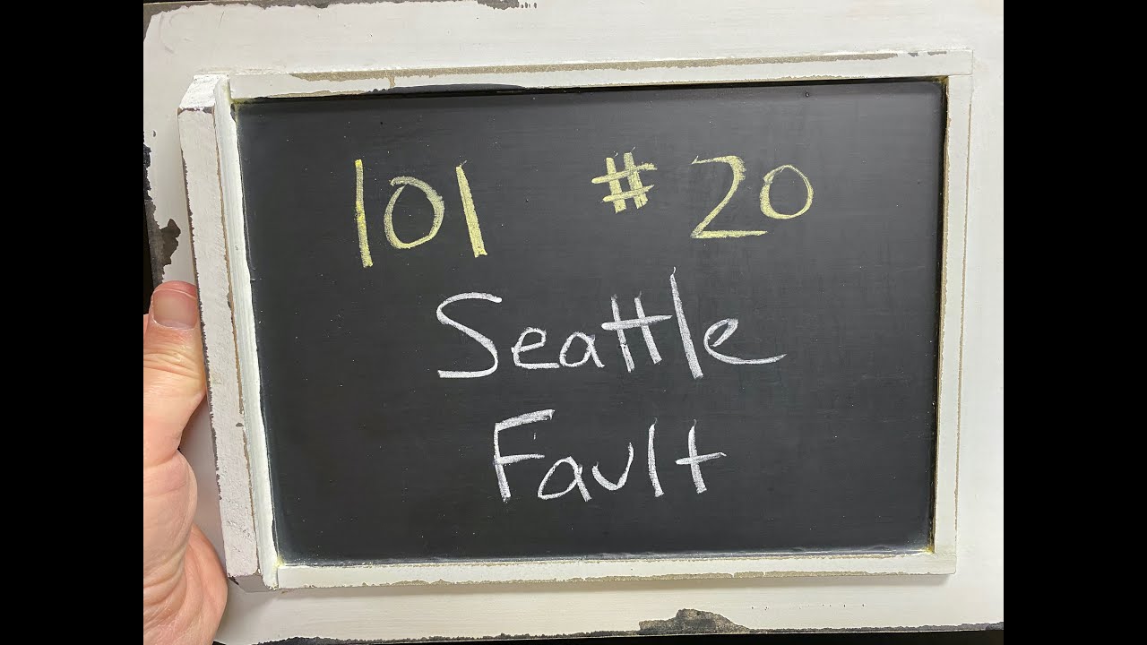 GEOL 101 - #20 - Seattle Fault