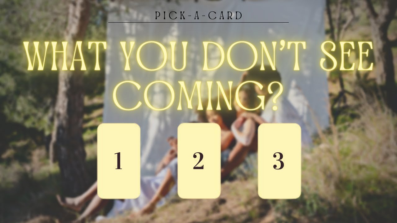 WHAT YOU DON'T SEE COMING?😳💫 | PICK A CARD - Timeless