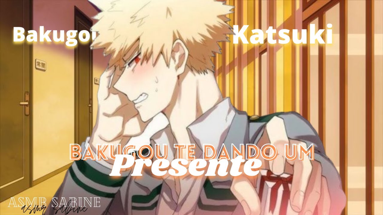 [ASMR] Bakugou te dando um presente| ASMR Bakugou Katsuki