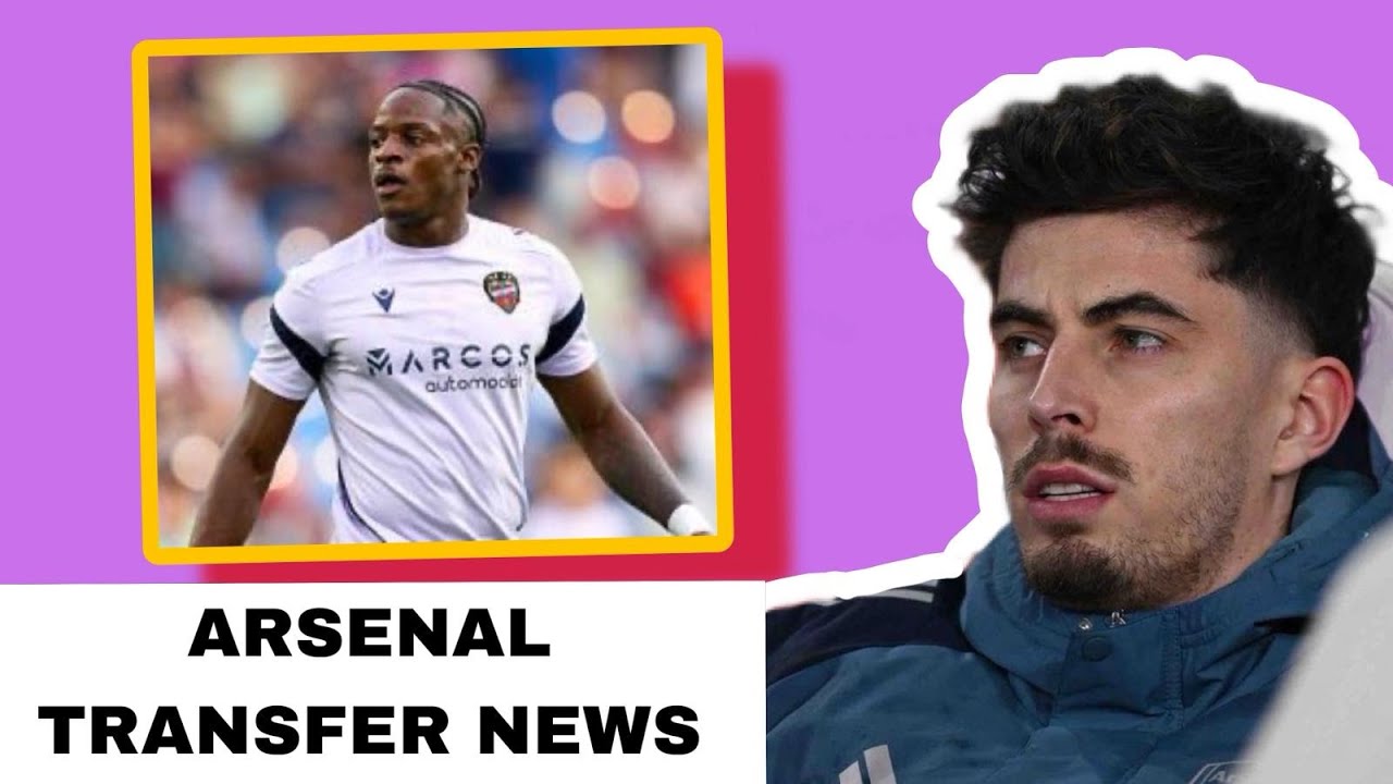 ❤️ARSENAL TO SIGN ETTA EYONG! 😱HAVERTZ LEAVING?