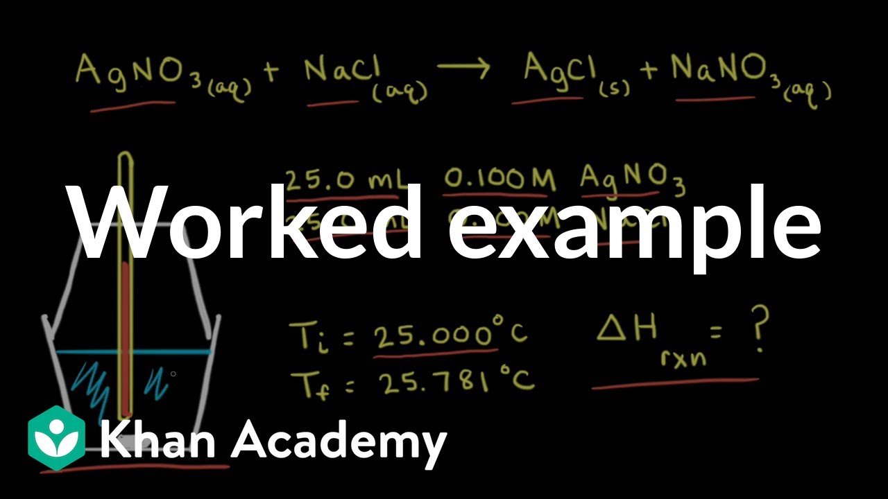 Worked example: Measuring enthalpy of reaction using coffee-cup calorimetry | Khan Academy