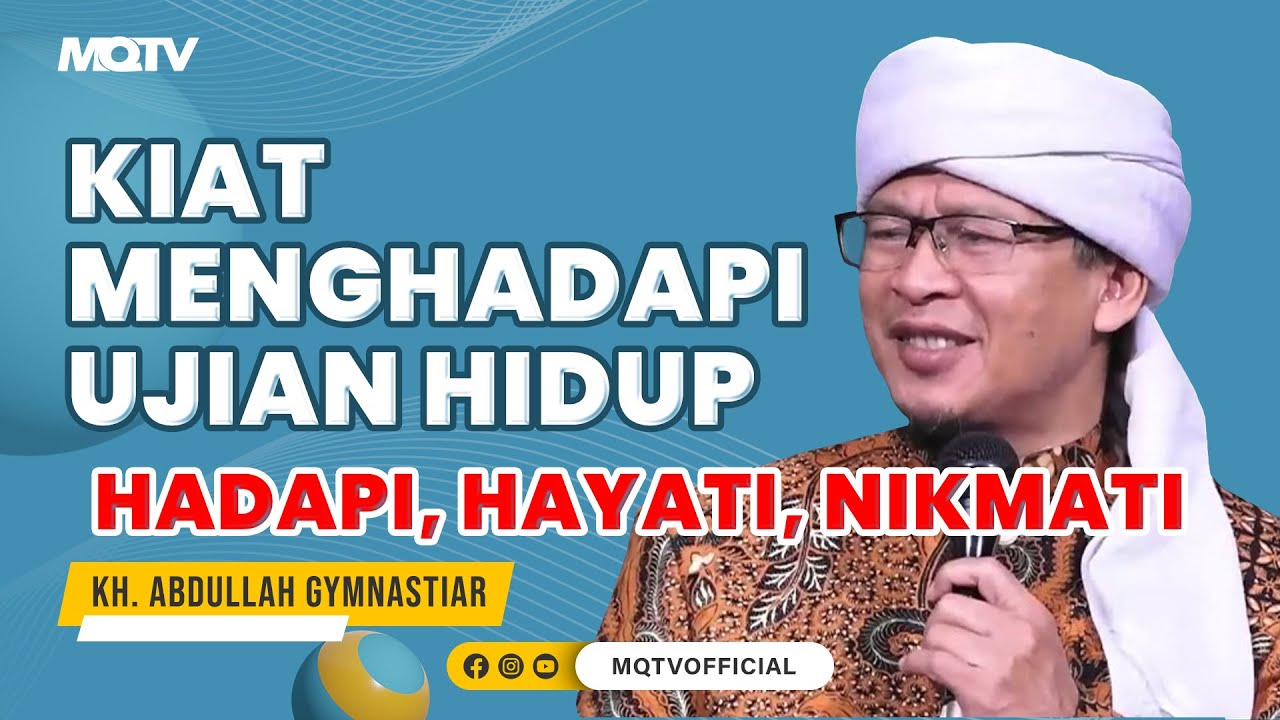 KIAT MENGHADAPI UJIAN HIDUP, HADAPI, HAYATI DAN NIKMATI | KAJIAN AAGYM