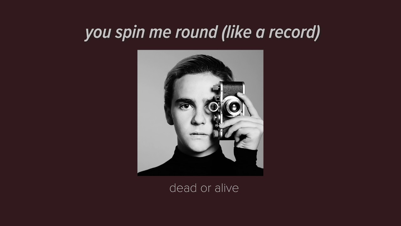 [slowed down] you spin me round (like a record) – dead or alive
