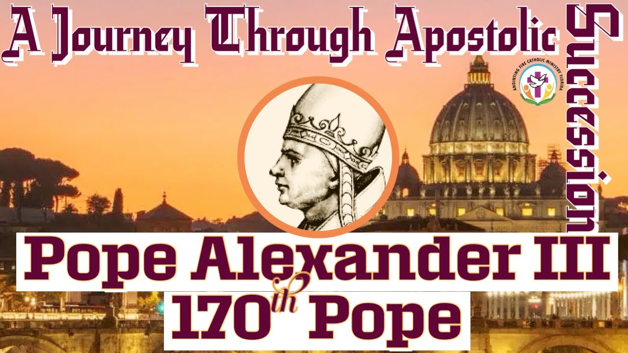 Pope Alexander III - 170th Pope || A Journey Through Apostolic Succession ||