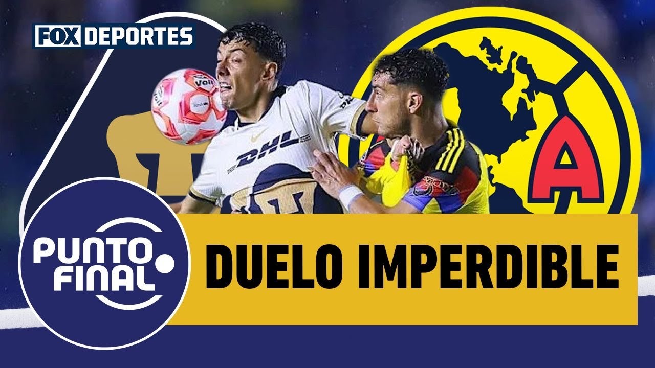 🤩🔥 PUMAS VS AMÉRICA | ¿LE DARÁ EL GOLPE? Se viene un partidazo | Punto Final