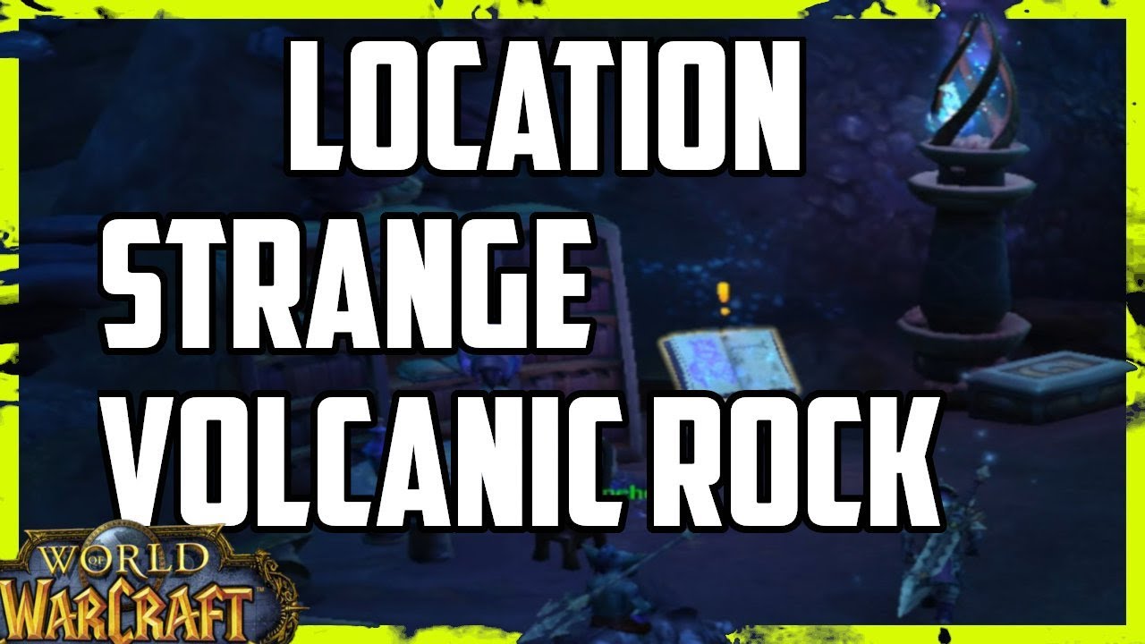 Gamer : Warcraft Where to Use Strange Volcanic Rock, WoW 8.2