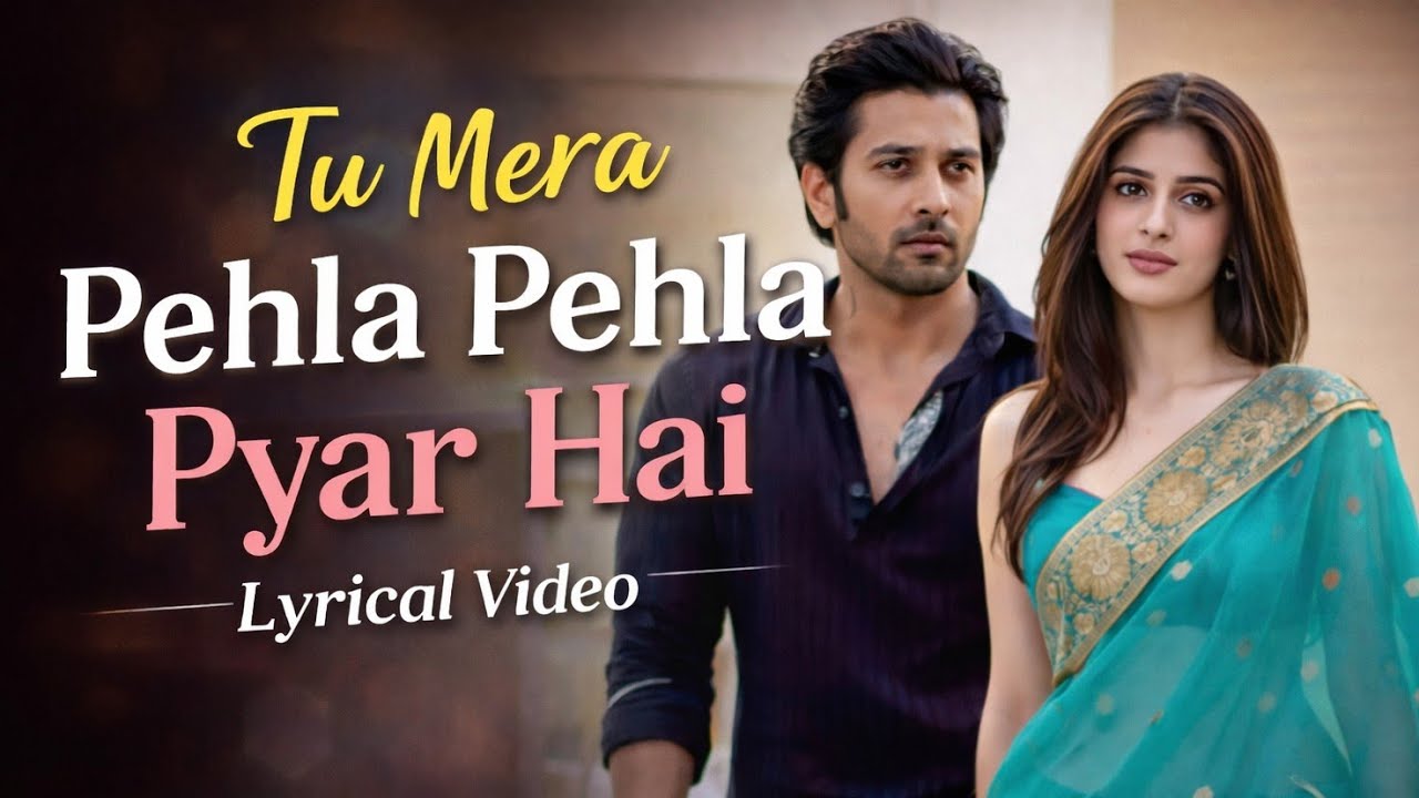 Tu Mera Pehla Pehla Pyar Hai | Romantic Hindi song 