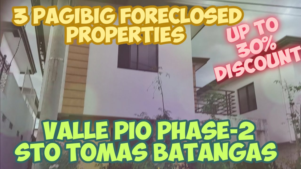 EP 43 - 3 PAGIBIG FORECLOSED PROPERTIES SA VALLE PIO PHASE-2 STO TOMAS BATANGAS NEAR Hi-WAY