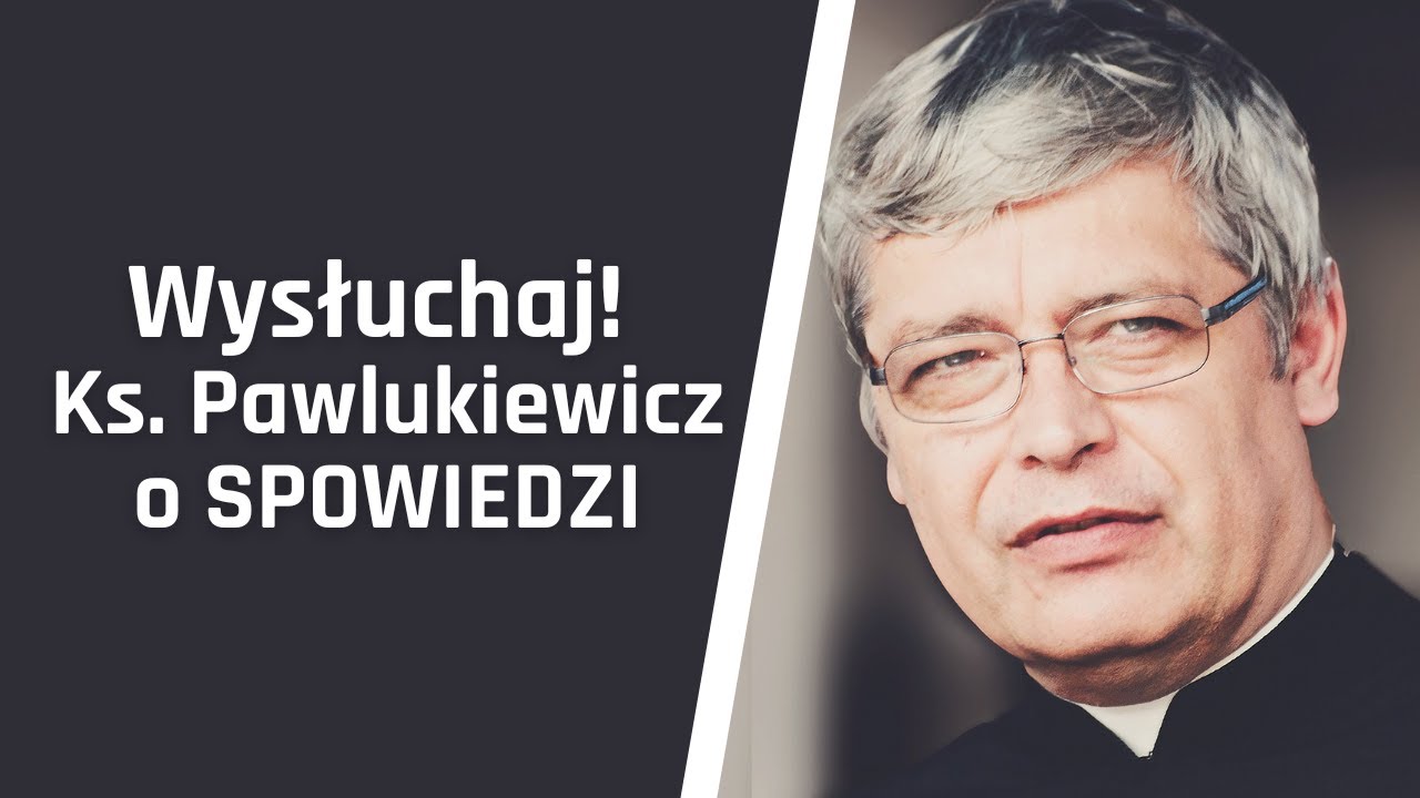 Ks. Pawlukiewicz o SPOWIEDZI