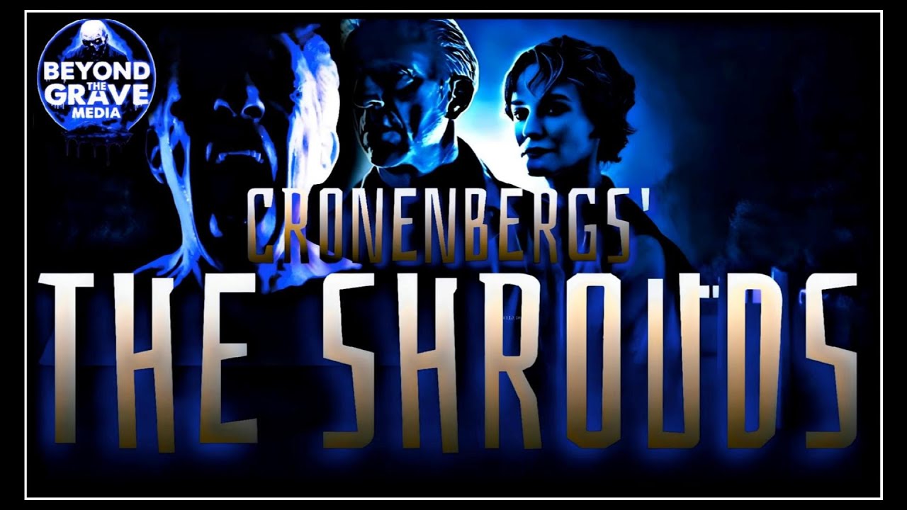 Cronenberg Returns To Pure Unsettling Form With The Shrouds