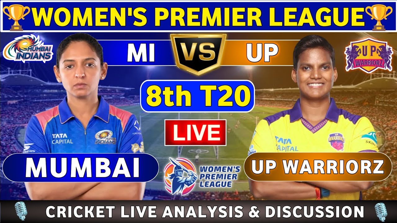 Mumbai Indians Women vs UP Warriorz Women, 8th T20 Live Match Analysis & Discussion UPW vs MIW